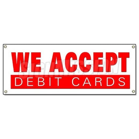 Signmission WE ACCEPT DEBIT CARDS BANNER SIGN debit cards vendor store restaurant B-We Accept Debit Cards